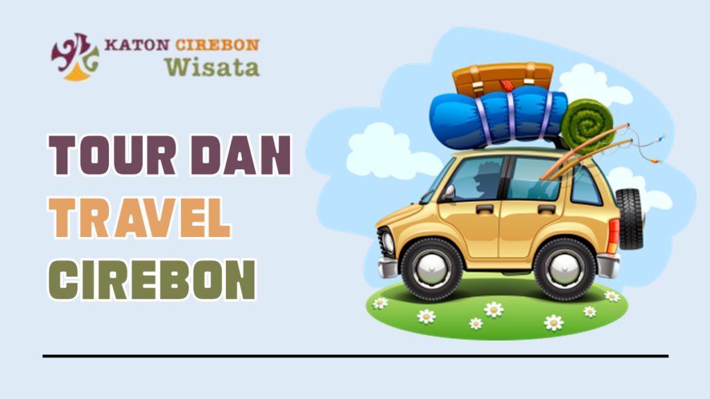 Tour & Travel Cirebon Terbaik